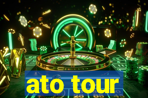 ato tour